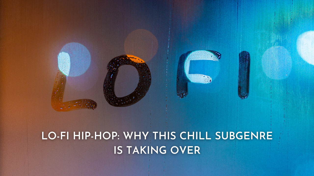 Lo-Fi Hip-Hop: Why This Chill Subgenre is Taking Over